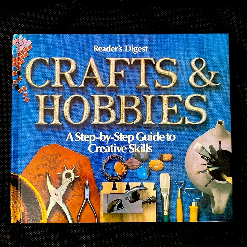 Reader's Digest - Crafts & Hobbies: A Step-by-Step Guide to Creative Skills USED